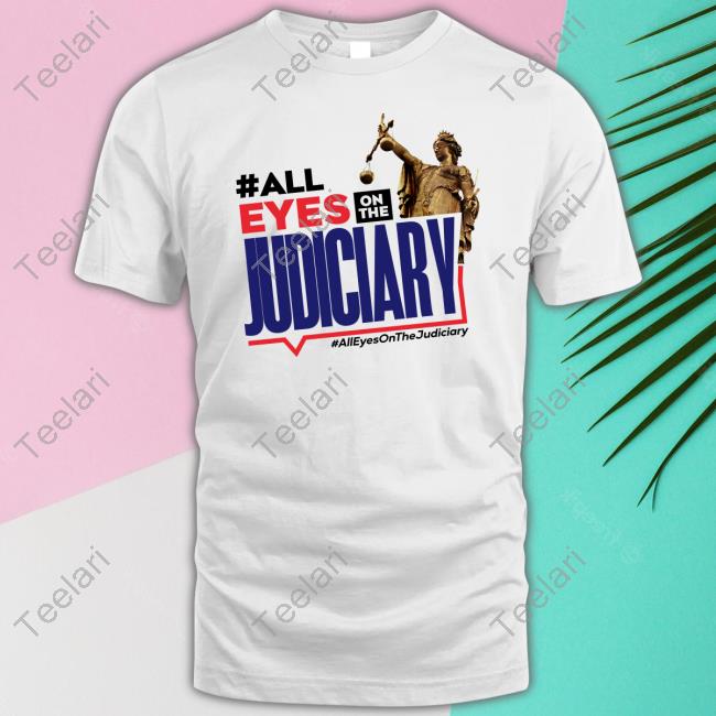 #Alleyesonthejudiciary T-Shirts